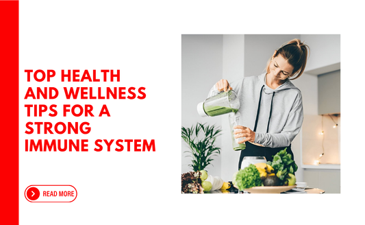 Top Health and Wellness Tips for a Strong Immune System